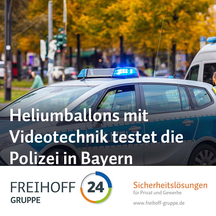 Heliumballons mit Videotechnik testet die Polizei in Bayern