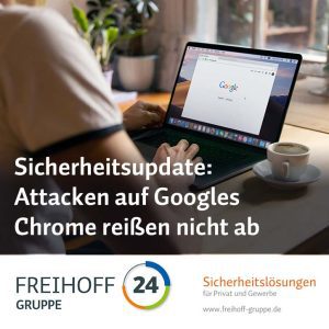 Sicherheitsupdate: Attacken auf Googles Chrome reißen nicht ab