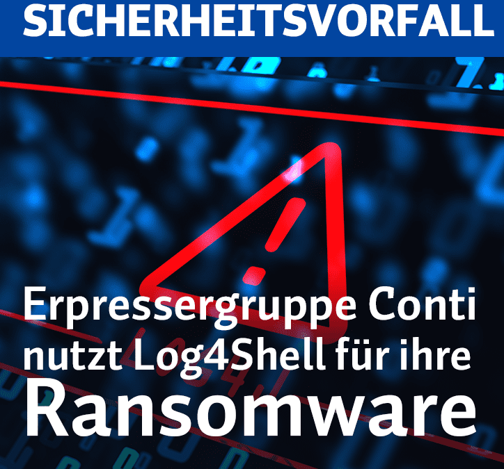 Erpressergruppe Conti nutzt Sicherheitslücke „Log4Shell“ für ihre Ransomware