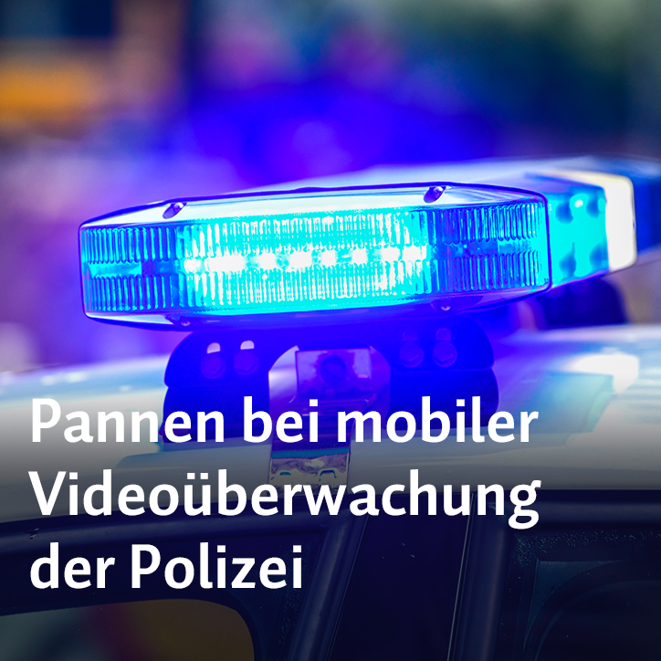 Pannen bei mobiler Videoüberwachung der Polizei