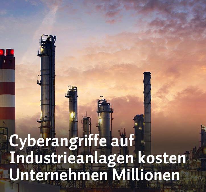 Cyberangriffe auf Industrieanlagen kosten Unternehmen Millionen