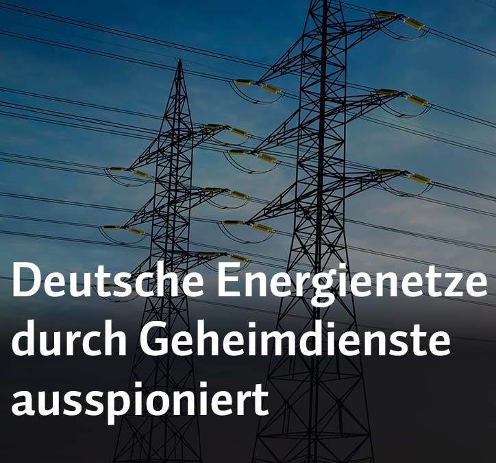 Die Geheimdienste spionieren offenbar die deutschen Energienetze aus